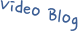 Video Blog